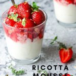 Strawberries Romanoff with ricotta mousse in a serving glass